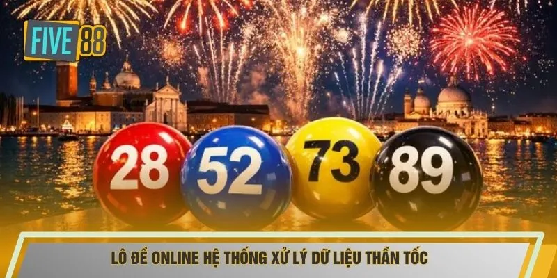 Lô đề online hệ thống xử lý dữ liệu thần tốc