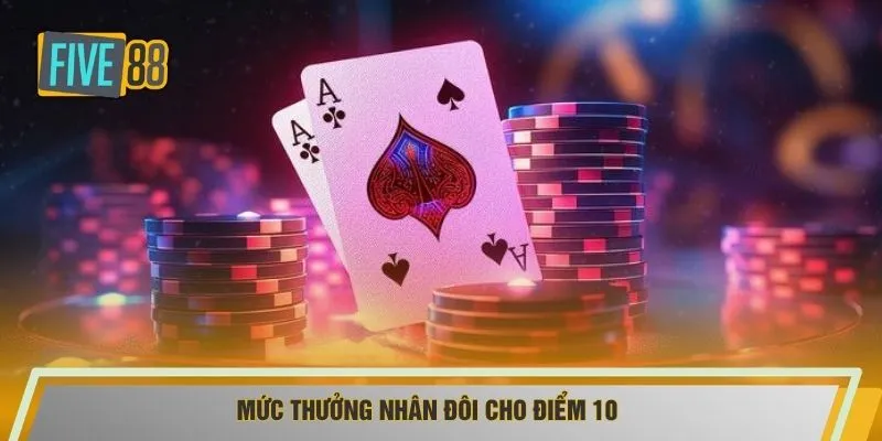 Mức thưởng nhân đôi cho điểm 10